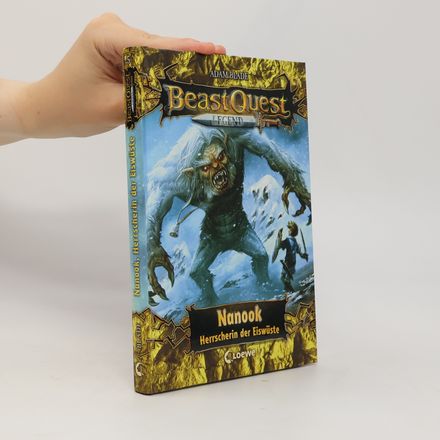 Beast Quest Legend 5 - Nanook, Herrscherin der Eiswüste