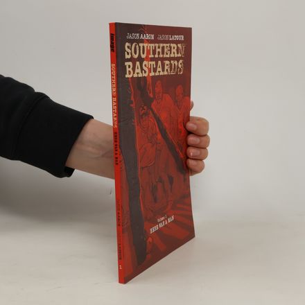 Southern Bastards Volume 1: Here Was a Man