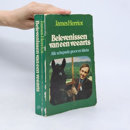 Alle Schepsels Groot en Klein - 1: Belevenissen van een Veearts
