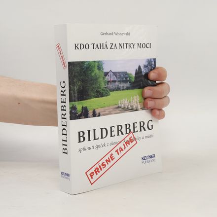Bilderberg. Kdo tahá za nitky moci