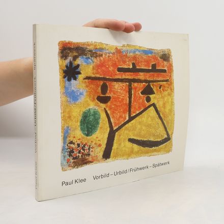 Vorbild - Urbild / Frühwerk - Spätwerk