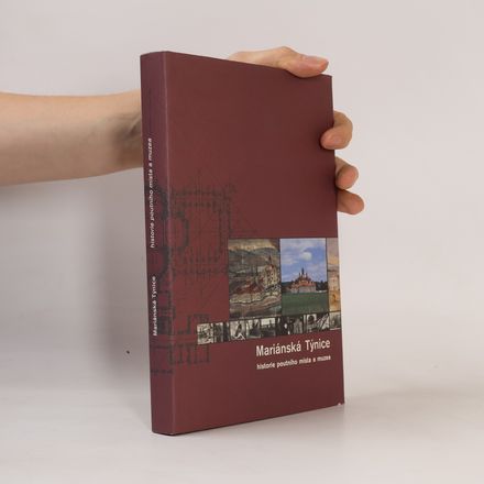 Mariánská Týnice. Historie poutního místa a muzea