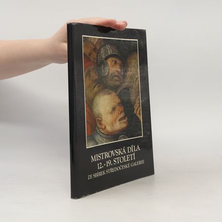 Mistrovská díla 12.-19. století ze sbírek Středočeské galerie