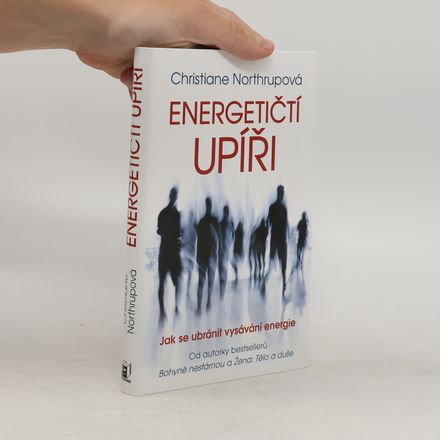 Energetičtí upíři : jak se ubránit vysávání energie
