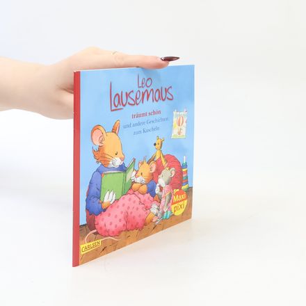 Leo Lausemaus träumt schön und andere Geschichten zum Kuscheln