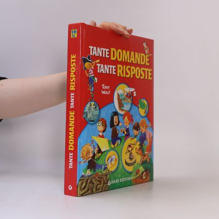 Tante domande tante risposte. Ediz. illustrata