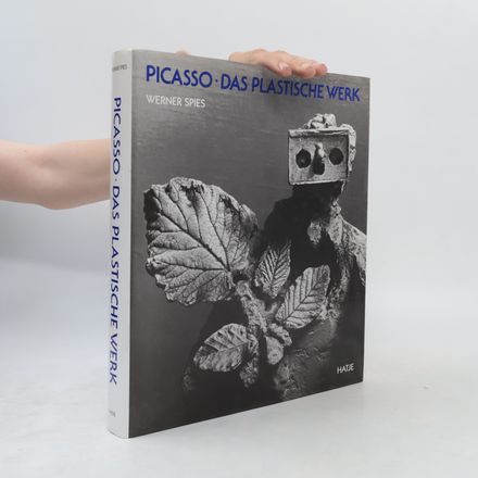 Picasso, das Plastische Werk