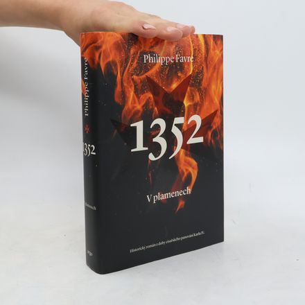 1352. V plamenech. Historický román z doby císařského panování Karla IV.