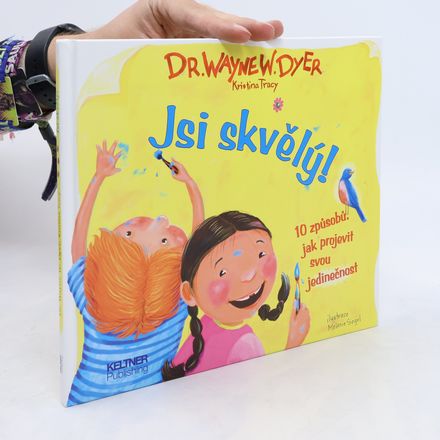Jsi skvělý! 10 způsobů jak projevit svou jedinečnost