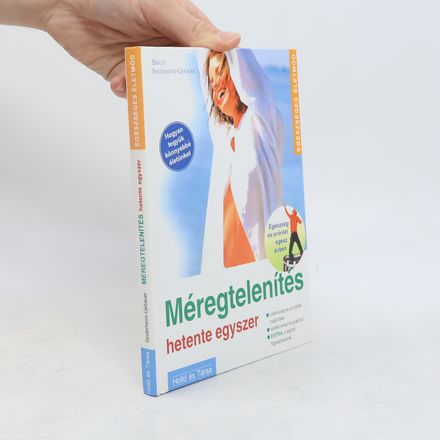 Méregtelenítés hetente egyszer
