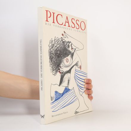 Picasso. Die verborgene Sammlung.