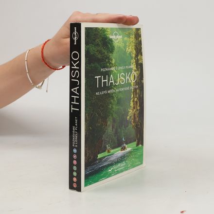 Thajsko - Nejlepší místa, autentické zážitky