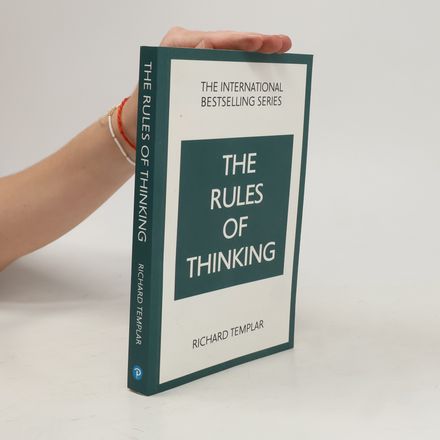Rules of Thinking, The: A Personal Code to Think Yourself Smarter, Wiser and Happier