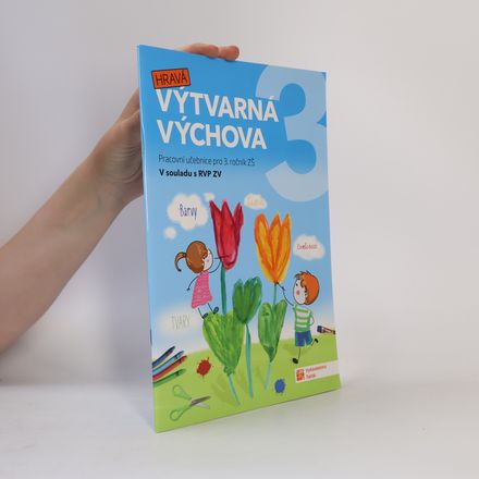Hravá výtvarná výchova 3: pracovní učebnice pro 3. ročník ZŠ