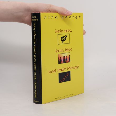 Kein Sex, kein Bier und jede Menge Tote. Roman