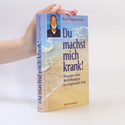 Du machst mich krank!