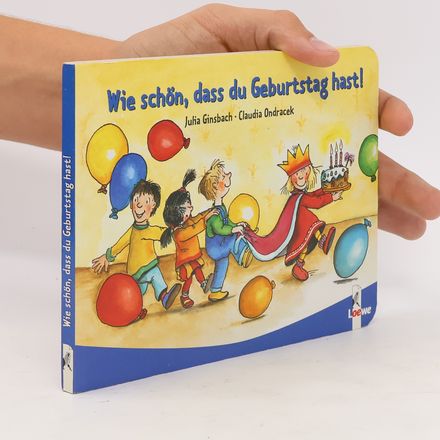 Wie schön, dass du Geburtstag hast!