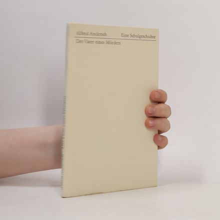 Der Vater eines Mörders. Eine Schulgeschichte