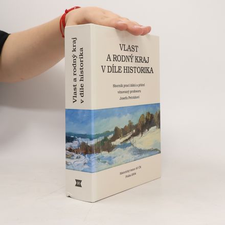 Vlast a rodný kraj v díle historika
