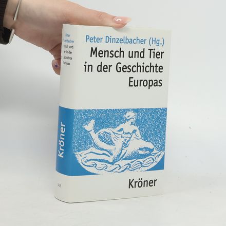 Kröners Taschenausgaben (KTA): Mensch und Tier in der Geschichte Europas