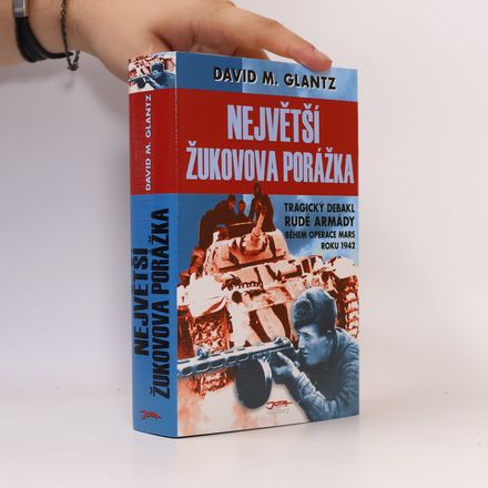 Největší Žukovova porážka: Tragický debakl Rudé armády během operace Mars roku 1942