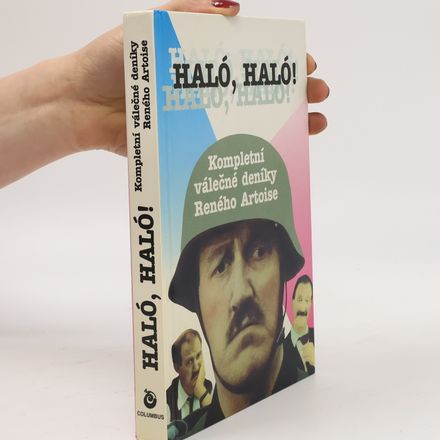 Haló, haló! : kompletní válečné deníky Reného Artoise
