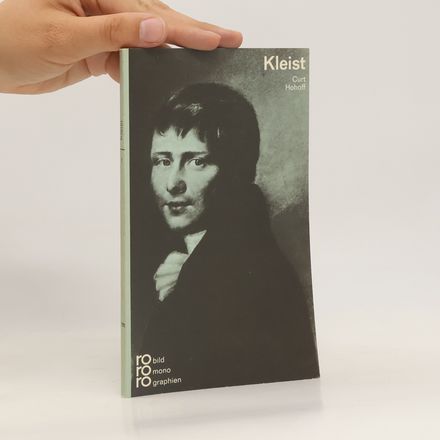 Heinrich von Kleist in Selbstzeugnissen und Bilddokumenten