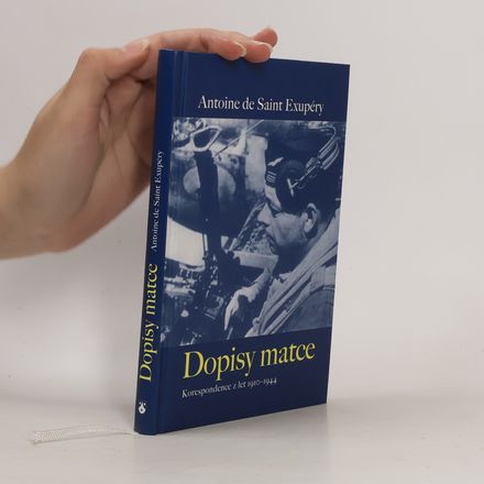 Dopisy matce: Korespondence z let 1910-1944