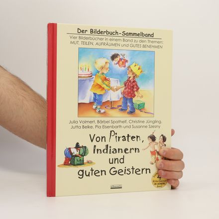 Der Bilderbuch-Sammelband: Von Piraten, Indianern und guten Geistern