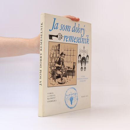 Ja som dobrý remeselník. Výber remeslníckeho folklóru