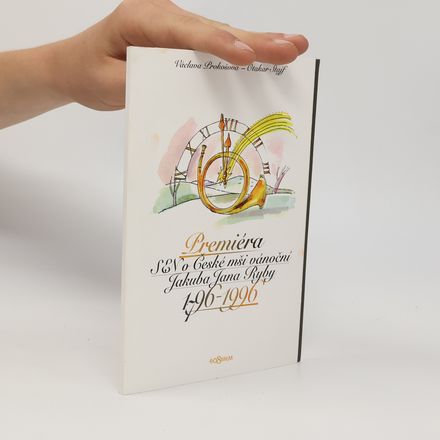 Sen o České mši vánoční Jakuba Jana Ryby : premiéra 1796-1996