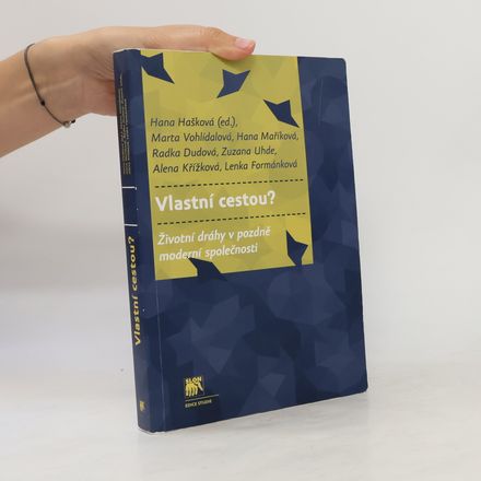 Vlastní cestou? : životní dráhy v pozdně moderní společnosti