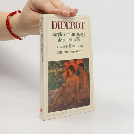 Supplément au Voyage de Bougainville / Pensées philosophiques / Lettre sur les aveugles