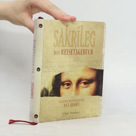 Sakrileg. Das Reisetagebuch