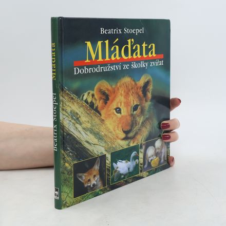 Mláďata. Dobrodružství ze školky zvířat