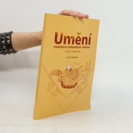 Umění mexických indiánských civilizací II. díl