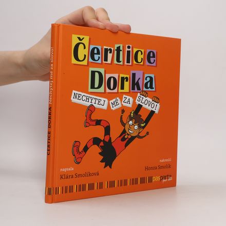 Čertice Dorka. Nechytej mě za slovo!