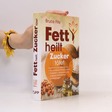 Fett heilt, Zucker tötet