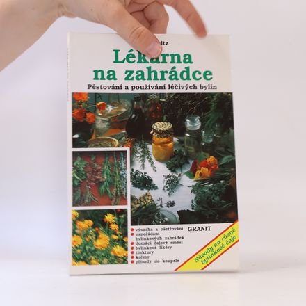 Lékárna na zahrádce. Pěstování a používání léčivých bylin