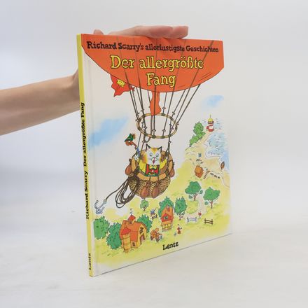 Richard Scarry's allerlustigste Geschichten: Der allergrößte Fang