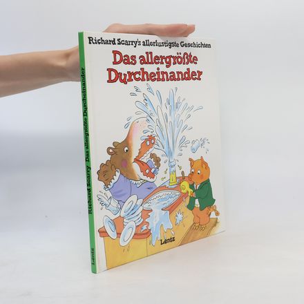 Richard Scarry's allerlustigste Geschichten: Das allergrößte Durcheinander