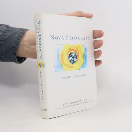 Nová proroctví : rozhovor s Bohem