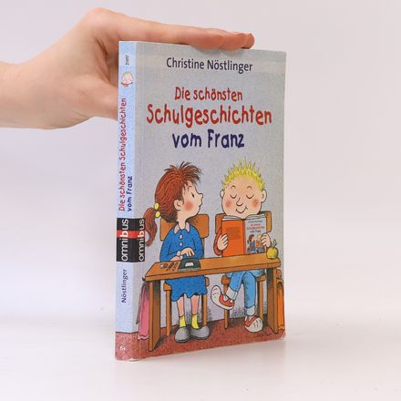 Die schönsten Schulgeschichten vom Franz