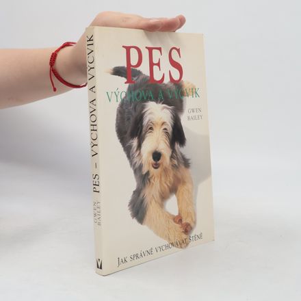 Pes. Výchova a výcvik. Jak správně vychovávat štěně