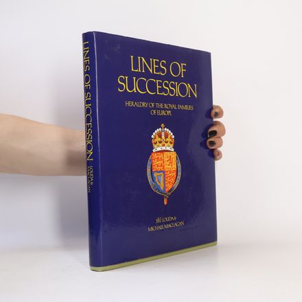 Lines of Succession. Heraldy of the Royal families of Europe