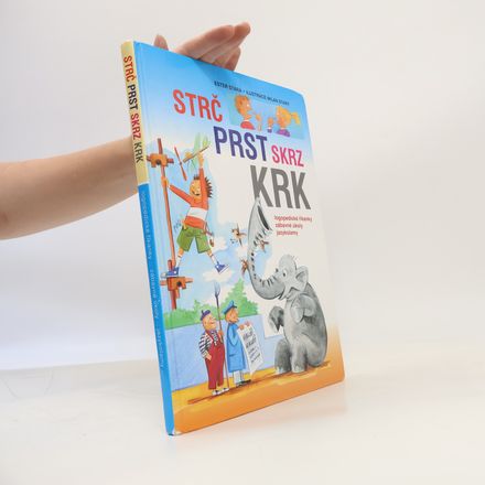 Strč prst skrz krk: Logopedické říkanky, zábavné úkoly, hlavolamy