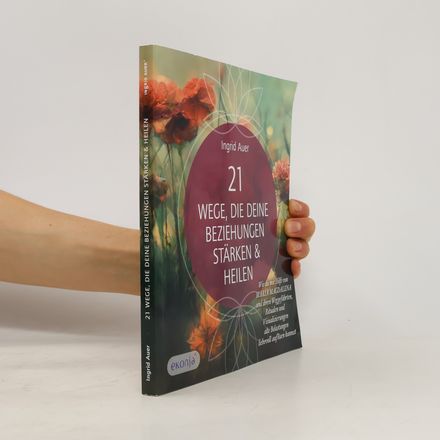 21 Wege, die deine Beziehungen stärken & heilen