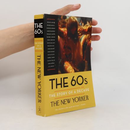 The New Yorker: The 60s: The Story of a Decade
