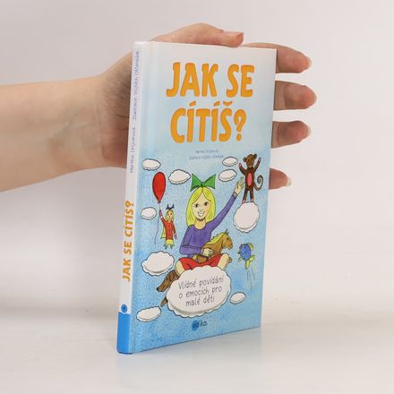 Jak se cítíš? : vlídné povídání o emocích pro malé děti
