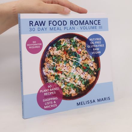 30 Day Meal Plan - 3: Raw Food Romance
